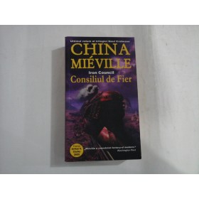 CONSILIUL DE FIER - CHINA MIEVILLE